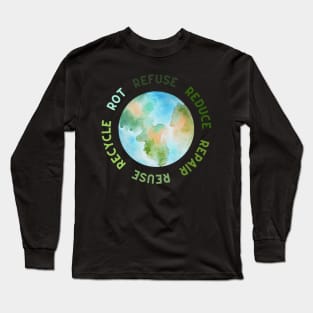 Refuse Reduce Repair Reuse Recycle Rot - Green Eco Long Sleeve T-Shirt